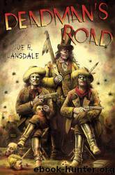 Deadman's Road by Joe R. Lansdale