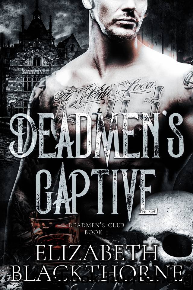 Deadmen's Captive: A dark college reverse harem (Deadmen's Club Book 1) by Elizabeth Blackthorne