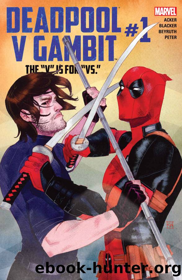 Deadpool v Gambit (2016) #1 (of 5) by Ben Acker
