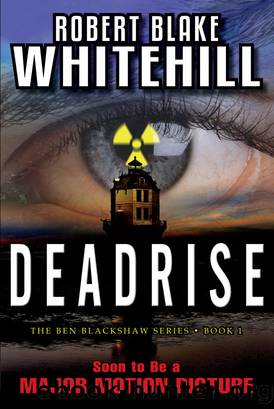 Deadrise (The Ben Blackshaw Series) by Robert Blake Whitehill