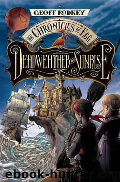 Deadweather and Sunrise: The Chronicles of Egg, Book 1 by Geoff Rodkey