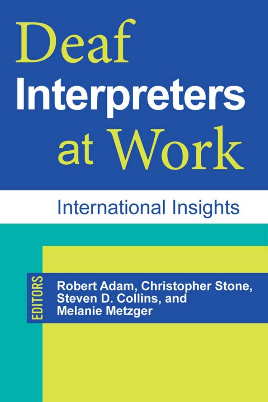 Deaf Interpreters at Work: International Insights by Robert Adam Christopher Stone Steven D. Collins Melanie Metzger