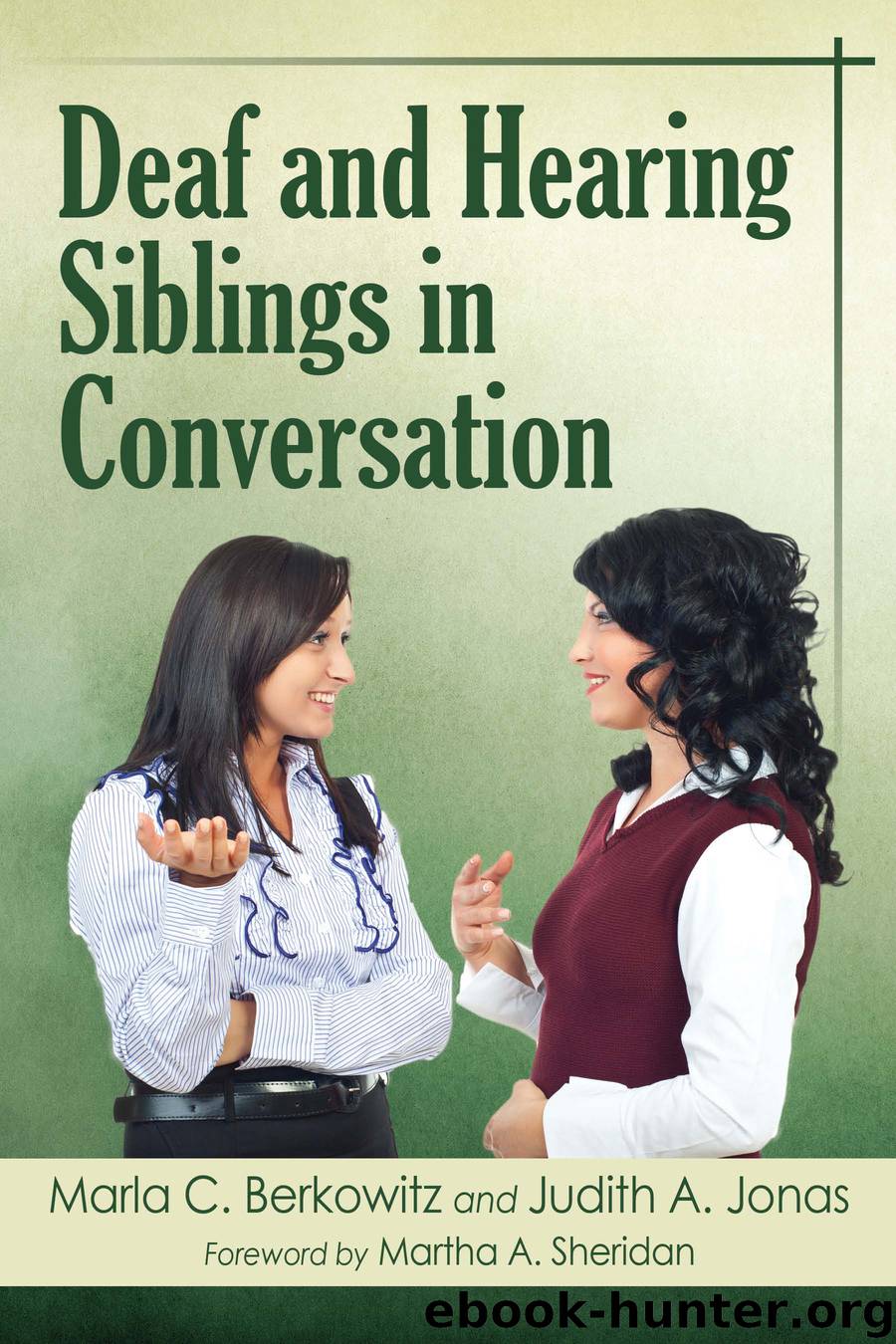 Deaf and Hearing Siblings in Conversation by Marla C. Berkowitz