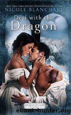Deal with the Dragon (Immortals Ever After Book 1) by Nicole Blanchard