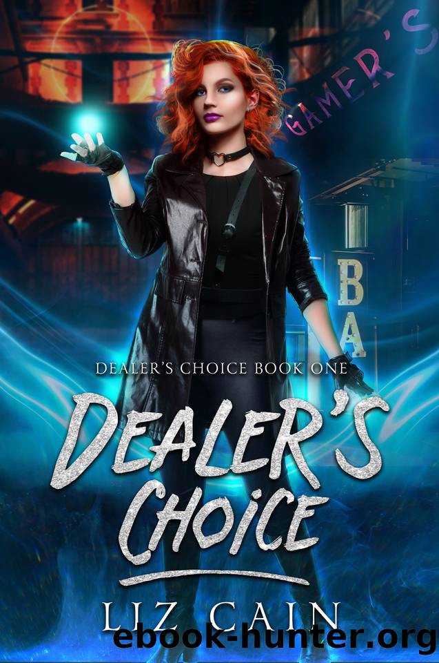 Dealer's Choice: A fast-paced urban fantasy novel by Liz Cain