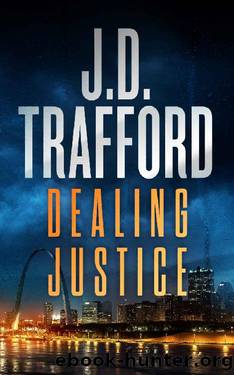 Dealing Justice: A Thriller by J.D. Trafford