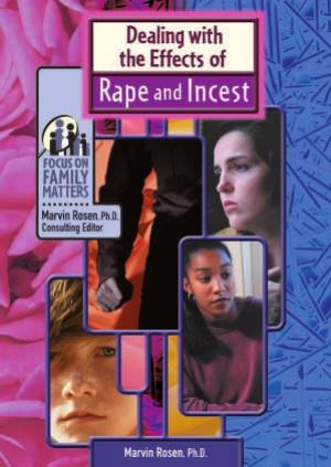 Dealing With the Effects of Rape and Incest (Focus on Family Matters) by Marvin Rosen
