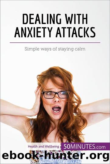 Dealing with Anxiety Attacks - Simple ways of staying calm by 50Minutes.com