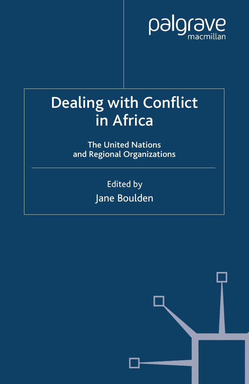 Dealing with Conflict in Africa: The United Nations and Regional Organizations by Jane Boulden (eds.)