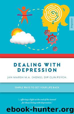Dealing with Depression: Simple ways to get your life back by Jan Marsh