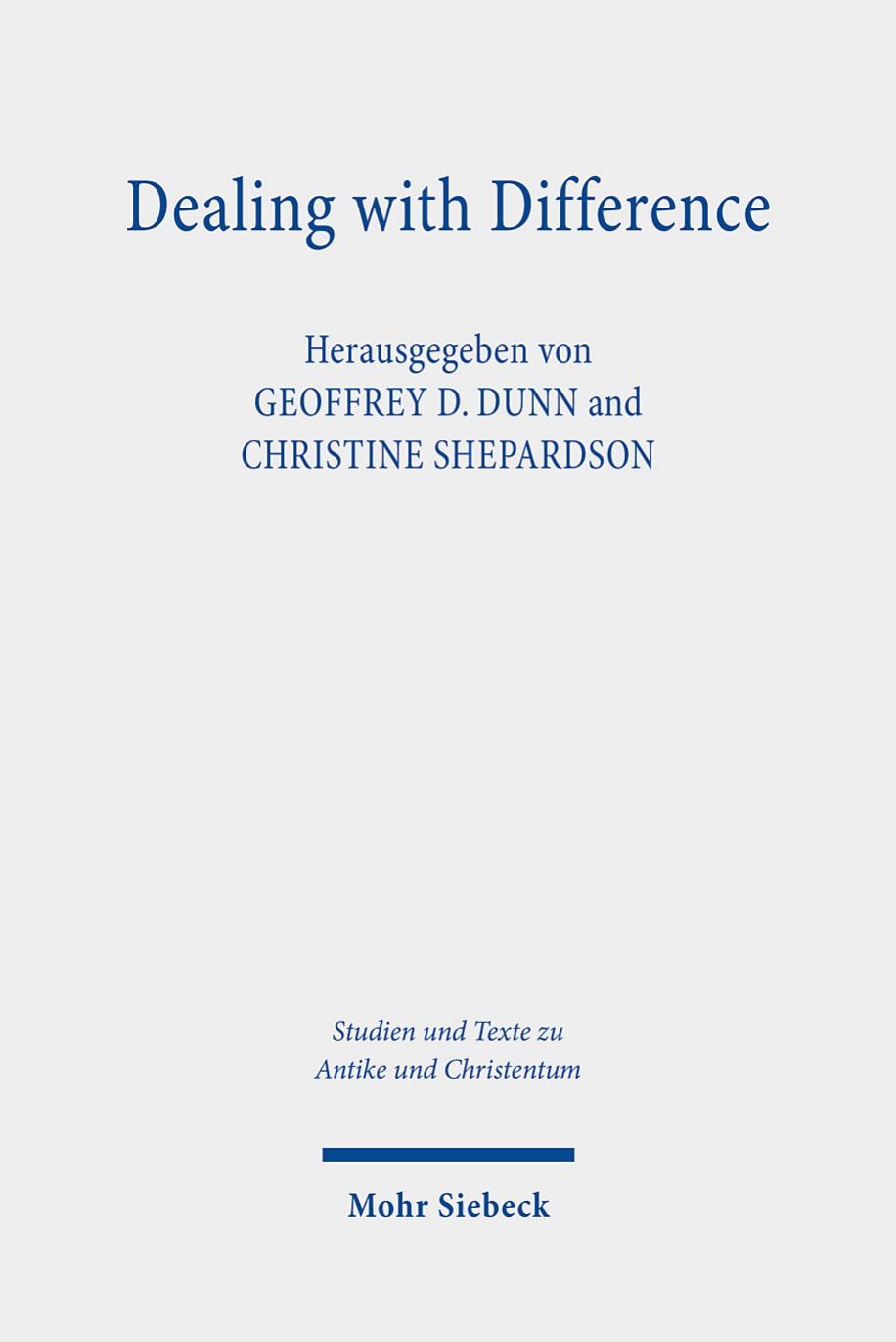 Dealing with Difference: Christian Patterns of Response to Religious Rivalry in Late Antiquity and Beyond by Geoffrey D. Dunn (editor) Christine Shepardson (editor)