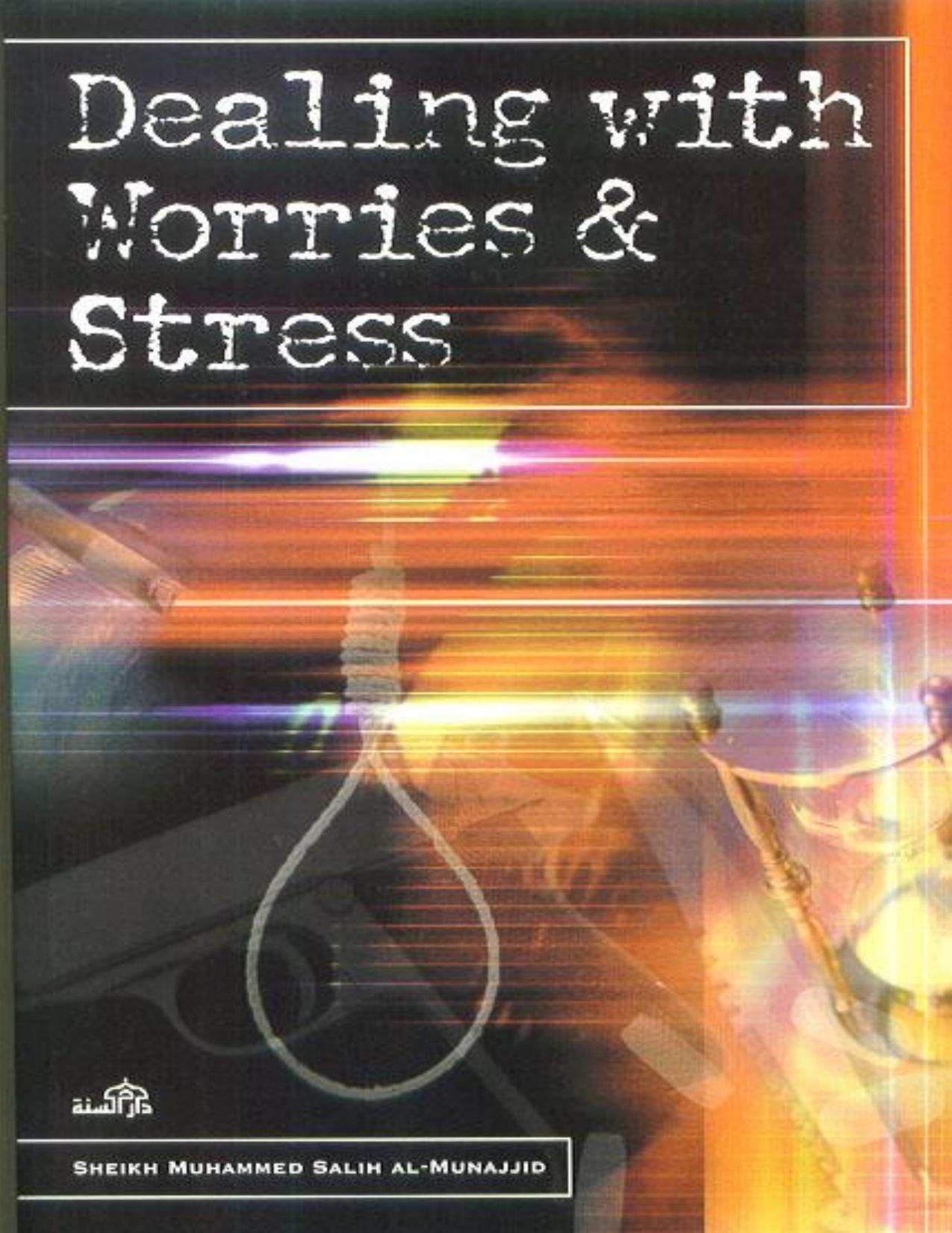 Dealing with Worries and Stress by Saad Ahmed