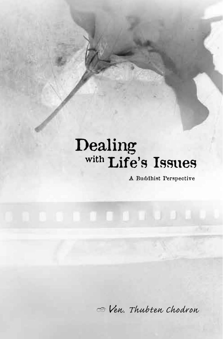 Dealing with life's issues : a Buddhist perspective by Thubten Chodron