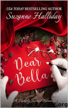 Dear Bella: A Family Justice Novella by Suzanne Halliday