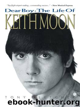 Dear Boy: The life of Keith Moon by Tony Fletcher