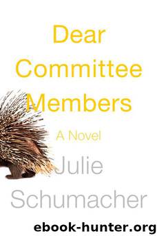 Dear Committee Members: A Novel by Julie Schumacher