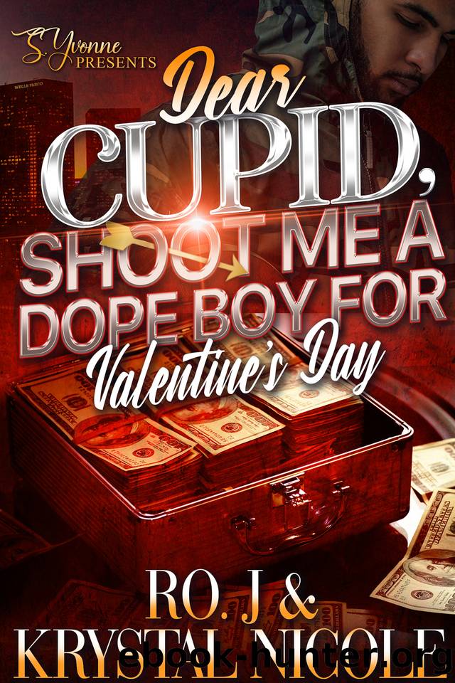 Dear Cupid, Shoot Me A Dope Boy For Valentine's Day by Nicole Krystal & J Ro
