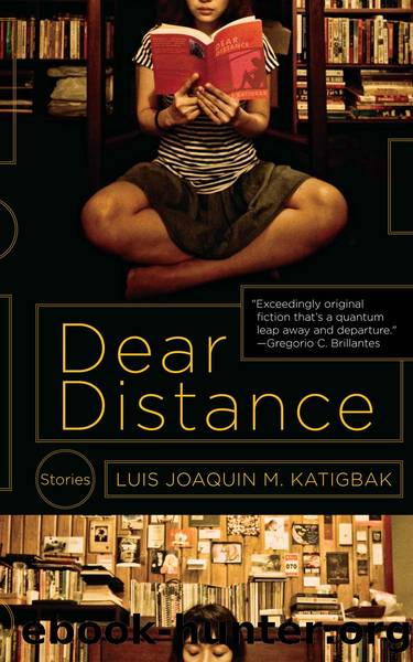 Dear Distance by Luis Joaquin M. Katigbak