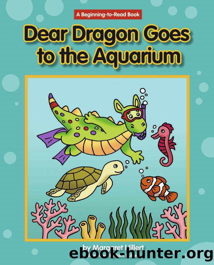 Dear Dragon Goes to the Aquarium by Margaret Hillert