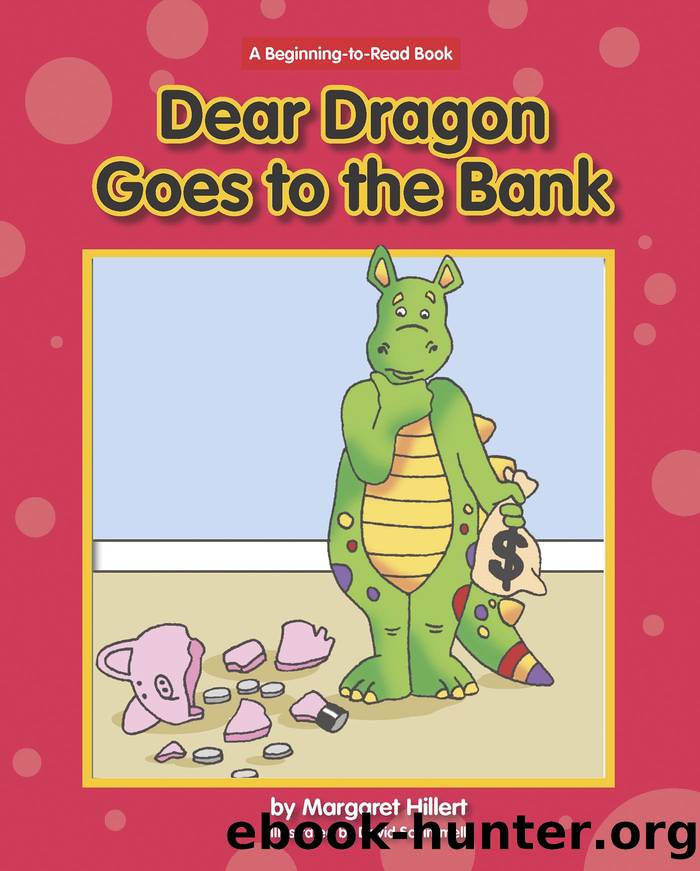 Dear Dragon Goes to the Bank by Margaret Hillert
