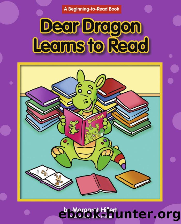Dear Dragon Learns to Read by Margaret Hillert