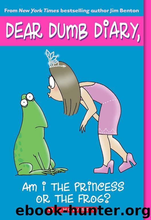 Dear Dumb Diary #3: Am I the Princess or the Frog? by Benton Jim