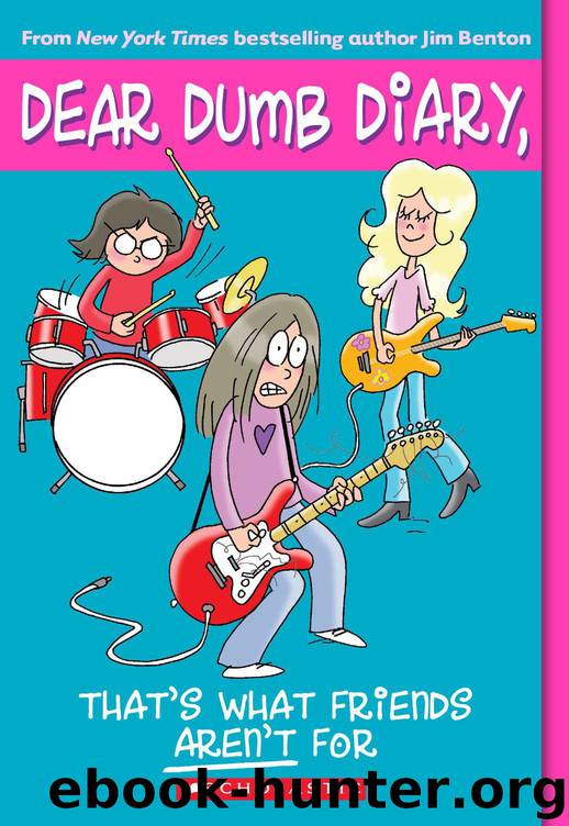 Dear Dumb Diary #9: That's What Friends Aren't For by Benton Jim