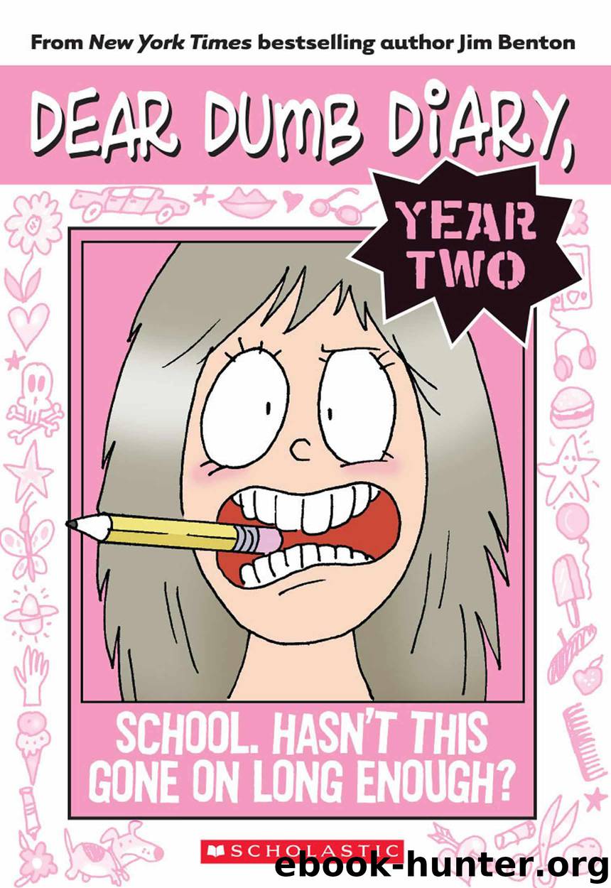 Dear Dumb Diary Year Two #1: School. Hasn't This Gone on Long Enough? by Benton Jim