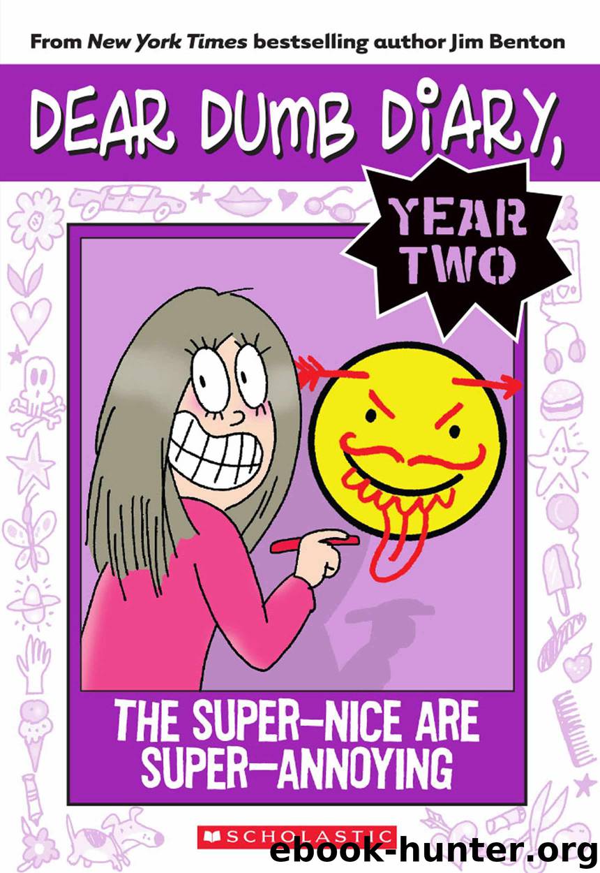 Dear Dumb Diary Year Two #2: The Super-Nice Are Super-Annoying by Benton Jim