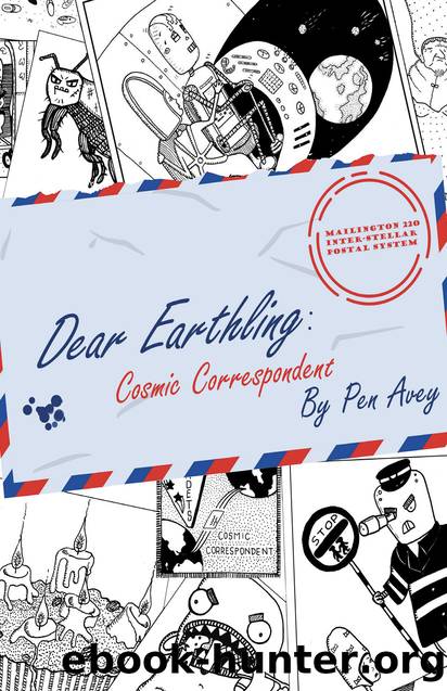 Dear Earthling_Cosmic Correspondent by Pen Avey