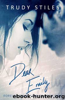 Dear Emily by Stiles Trudy