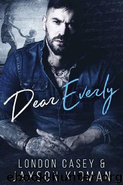 Dear Everly, : a romance novel by London Casey & Jaxson Kidman & Karolyn James
