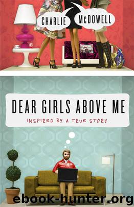 Dear Girls Above Me: Inspired by a True Story by Charles Mcdowell