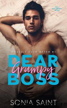 Dear Grumpy Boss: An Age Gap InstaLove Office Romance (Bossily Ever After Book 1) by Sonia Saint