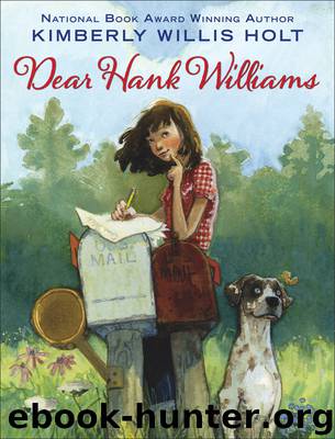 Dear Hank Williams by Kimberly Willis Holt