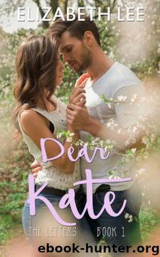 Dear Kate (The Letters Book 1) by Elizabeth Lee
