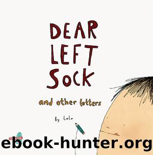 Dear Left Sock and Other Letters by Khushnaz Lala