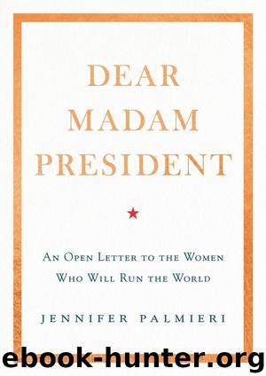 Dear Madam President by Jennifer Palmieri