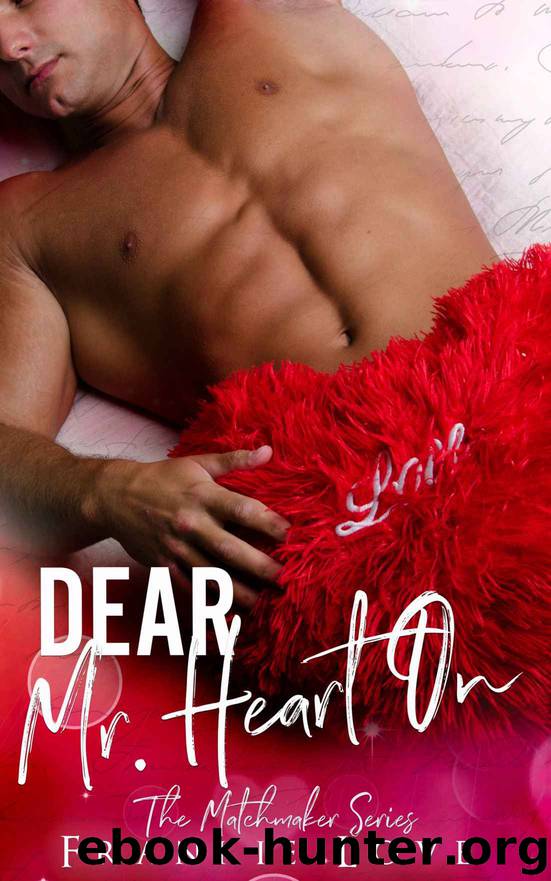 Dear Mr. Heart On: The Matchmaker Series by Love Frankie