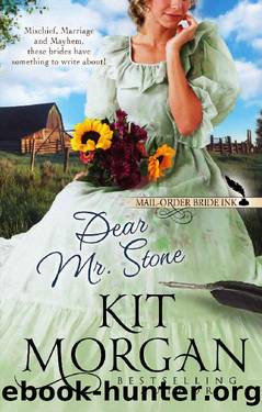 Dear Mr. Stone (Mail-Order Bride Ink Book 11) by Kit Morgan