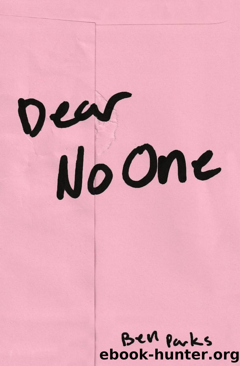 Dear No One: a Collection of Words Unsaid by Ben Parks