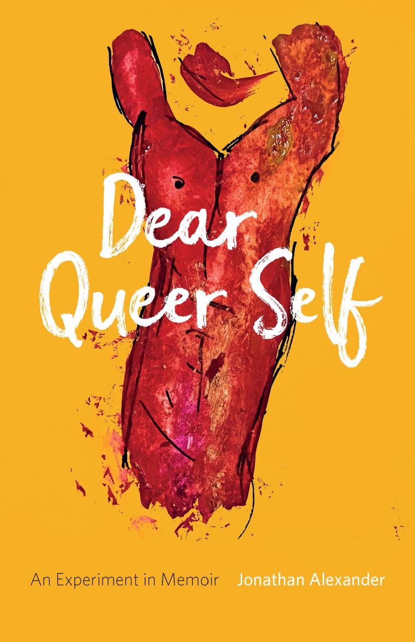 Dear Queer Self: An Experiment in Memoir by Jonathan Alexander