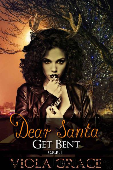 Dear Santa, Get Bent! by Grace Viola
