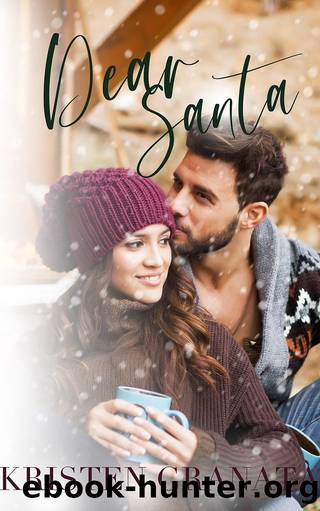 Dear Santa: A Fake Relationship Holiday Novella by Kristen Granata