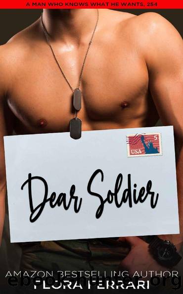 Dear Soldier: A Steamy Standalone Instalove Romance by Flora Ferrari