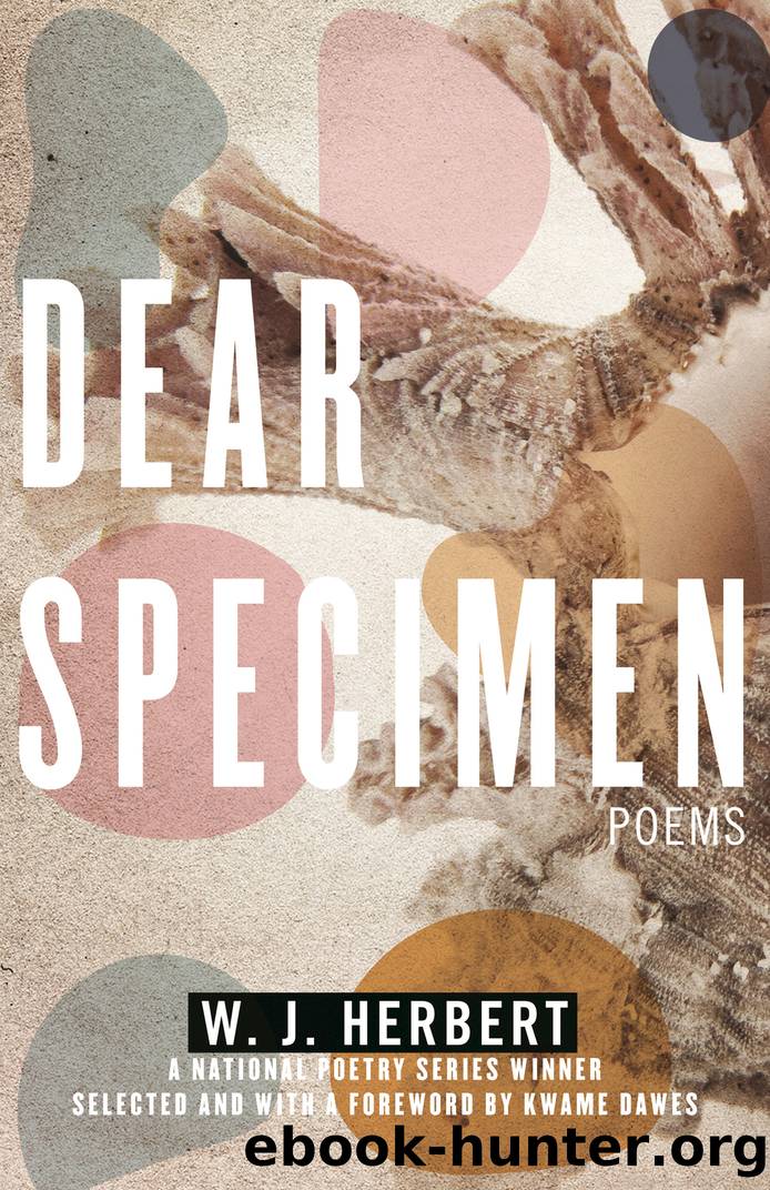 Dear Specimen by W.J. Herbert