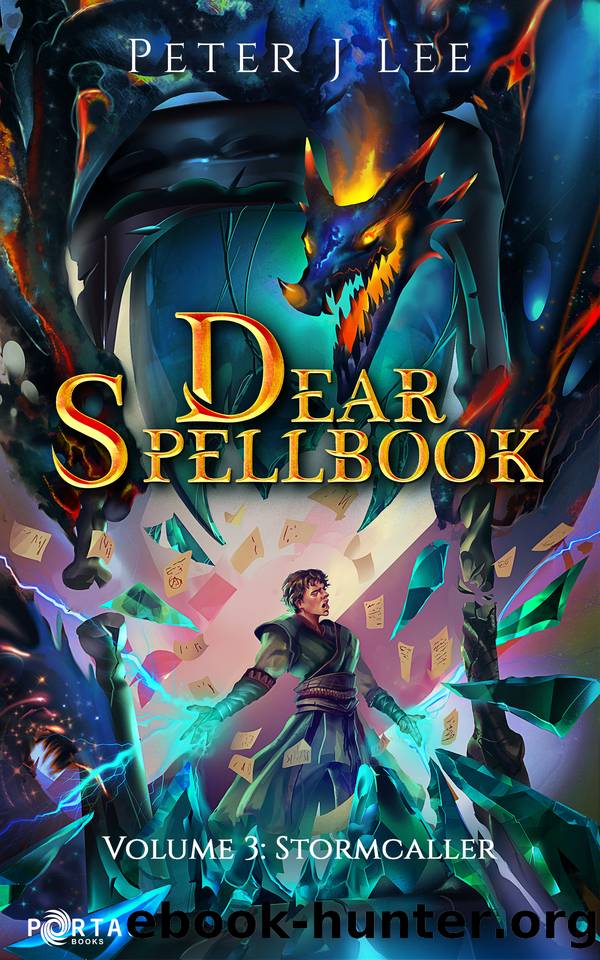 Dear Spellbook, Volume 3: Stormcaller - A Time Loop Progression Adventure by Peter J Lee