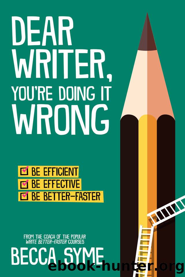 Dear Writer, You're Doing It Wrong (QuitBooks for Writers Book 3) by Syme Becca