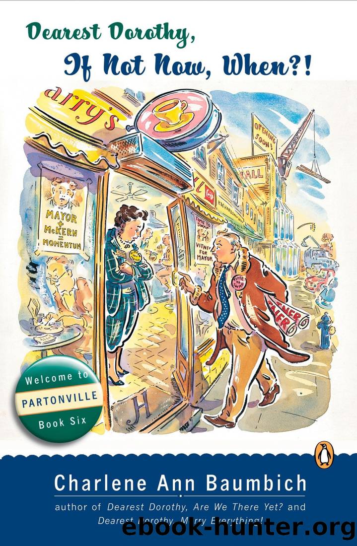 Dearest Dorothy, if Not Now, When? by Charlene Ann Baumbich