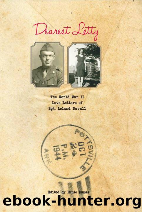 Dearest Letty : The World War II Love Letters of Sgt. Leland Duvall by Leland Duvall; Ernie Dumas